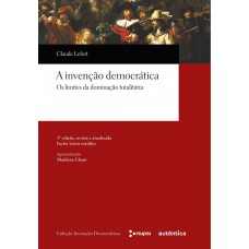 A invenção democrática - Os limites da dominação totalitária