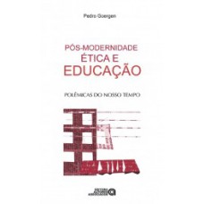 Pós-modernidade, ética e educação