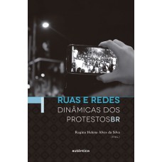 Ruas e redes: dinâmicas dos protestos BR