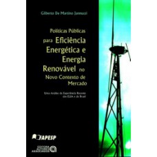 Políticas públicas para eficiência energética e energia renovável no novo contexto de mercado