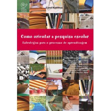 Como orientar a pesquisa escolar - Estratégias para o processo de aprendizagem