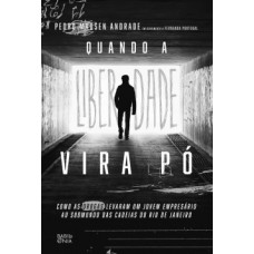 Quando a liberdade vira pó