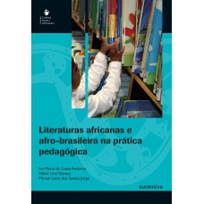 Literaturas Africanas e Afro-brasileira na prática pedagógica