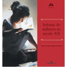 Leituras de mulheres no século XIX Leituras de mulheres no século XIX