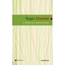 A história ou a leitura do tempo