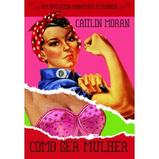 Como ser mulher Como ser mulher