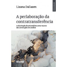 A perlaboração da contratransferência A perlaboração da contratransferência