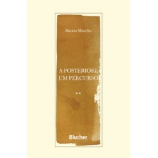 A posteriori, um percurso A posteriori, um percurso