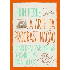 A arte da procrastinação A arte da procrastinação