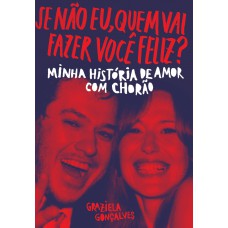 Se não eu, quem vai fazer você feliz?