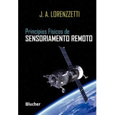Princípios físicos de sensoriamento remoto Princípios físicos de sensoriamento remoto