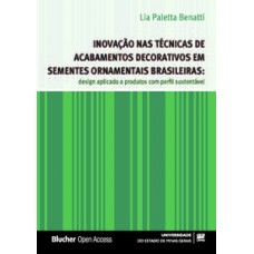 Inovação nas técnicas de acabamentos decorativos em sementes ornamentais brasileiras