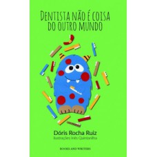 Dentista não é coisa do outro mundo