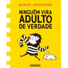 Ninguém vira adulto de verdade