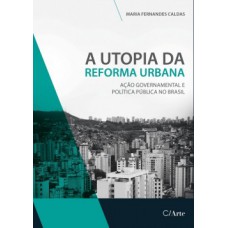 A utopia da reforma urbana