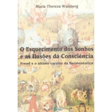 O esquecimento dos sonhos e as ilusões da consciência