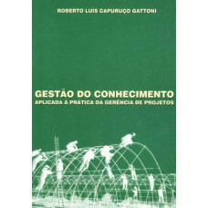 Gestão do conhecimento aplicada à prática da gerência de projetos