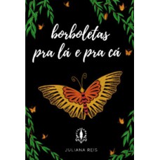 Borboletas pra lá e pra cá