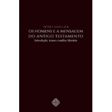 Os homens e a mensagem do Antigo Testamento