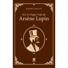 813 Parte 1: A Dupla Vida de Arsène Lupin