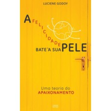 A felicidade bate à sua pele A felicidade bate à sua pele