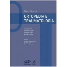 Casos clínicos em ortopedia e traumatologia