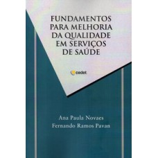 Fundamentos para melhoria da qualidade em serviços de saúde