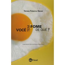 Você tem fome de quê? Você tem fome de quê?