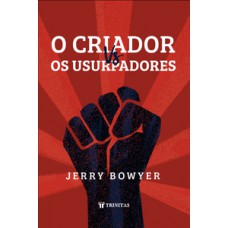 O Criador Vs. Os Usurpadores