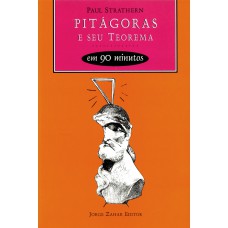 Pitágoras e seu teorema em 90 Minutos Pitágoras e seu teorema em 90 Minutos
