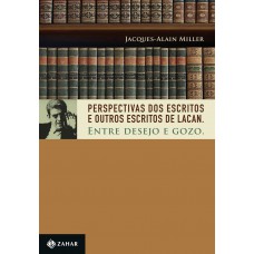 Perspectivas dos Escritos e Outros escritos de Lacan Perspectivas dos Escritos e Outros escritos de Lacan