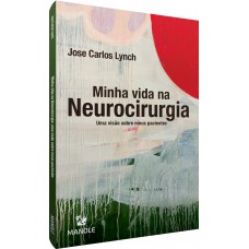 Minha vida na neurocirurgia Minha vida na neurocirurgia