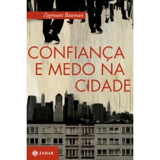 Confiança e medo na cidade Confiança e medo na cidade