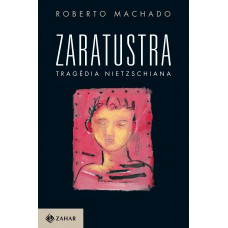 Zaratustra, tragédia nietzschiana Zaratustra, tragédia nietzschiana