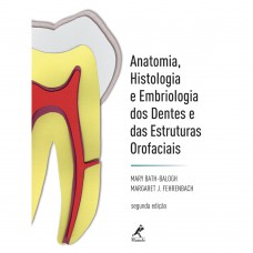 Anatomia, histologia e embriologia dos dentes e das estruturas orofaciais