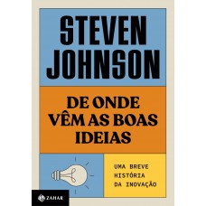 De onde vêm as boas ideias (Nova edição) De onde vêm as boas ideias (Nova edição)