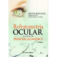 Refratometria ocular e a arte da prescrição médica