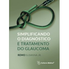Simplificando o diagnóstico e tratamento do glaucoma