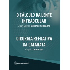 O cálculo da lente intraocular / Cirurgia refrativa da catarata