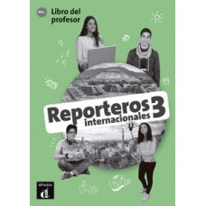 Reporteros internacionales - Libro del profesor 3