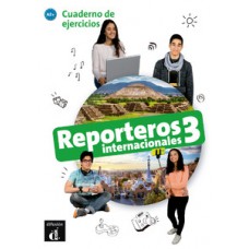 Reporteros internacionales - Cuaderno de ejercicios 3