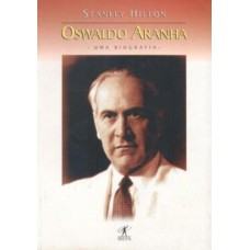 Oswaldo aranha - uma biografia Oswaldo aranha - uma biografia