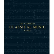 The Complete Classical Music Guide