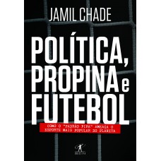 Política, propina e futebol