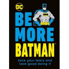 Be More Batman