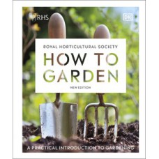 RHS How to Garden New Edition