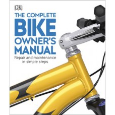 The Complete Bike Owner''''s Manual