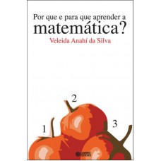 Por que e para que aprender a matemática?