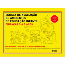 ESCALA DE AVALIAÇÃO DE AMBIENTES DE EDUCAÇÃO INFANTIL (crianças de 3 a 5 anos)