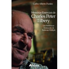 Memórias Essenciais de Charles Peter Tilbery